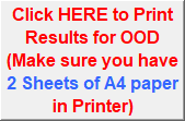 Click HERE to Print Results for OOD
(Make sure you have 2 Sheets of A4 paper in Printer)